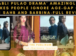 Kabli Pulao Drama' Amazingly makes People ignore Age-Gap of Haji Sahb and Barbina-thePublikum News