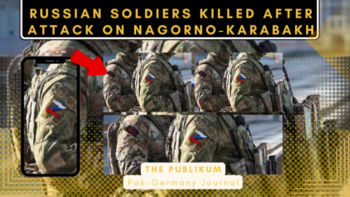 Russian soldiers killed after attack on Nagorno-Karabakh-thePublikum News