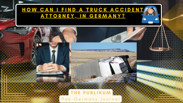 How can I find a Truck Accident Attorney, in Germany?